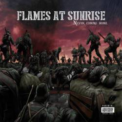 Flames At Sunrise : Never Coming Home